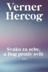 Svako za sebe, a Bog protiv svih: Sećanja Svako za sebe, a Bog protiv svih: Sećanja