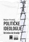 Političke ideologije: Od istine do tiranije Političke ideologije: Od istine do tiranije