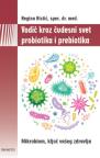 Vodič kroz čudesni svet probiotika i prebiotika Vodič kroz čudesni svet probiotika i prebiotika