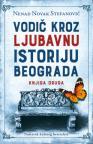 Vodič kroz ljubavnu istoriju Beograda II deo Vodič kroz ljubavnu istoriju Beograda II deo
