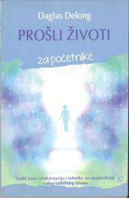 PROŠLI ŽIVOTI ZA POČETNIKE