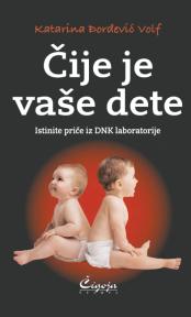 Čije je vaše dete: Istinite priče iz DNK laboratorije