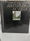 UMJETNOST NA TLU JUGOSLAVIJE - ARHITEKTURA XX VIJEKA