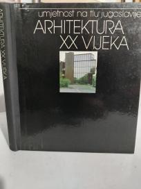 UMJETNOST NA TLU JUGOSLAVIJE - ARHITEKTURA XX VIJEKA