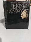UMETNOST NA TLU JUGOSLAVIJE -RENESANSA U HRVATSKOJ I SLOVENIJI