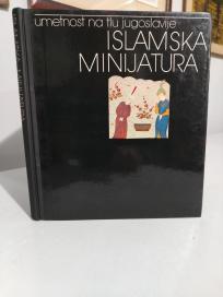 UMETNOST NA TLU JUGOSLAVIJE - ISLAMSKA MINIJATURA