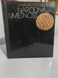 UMETNOST NA TLU JUGOSLAVIJE  - NARODNA UMETNOST