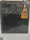 UMJETNOST NA TLU JUGOSLAVIJE - GOTIKA U SLOVENIJI I HRVATSKOJ