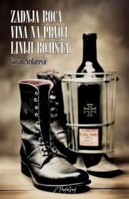 Zadnja boca vina na prvoj liniji bojišta