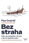 Bez straha: Kako da pobedite u životu a da ne izgubite sebe