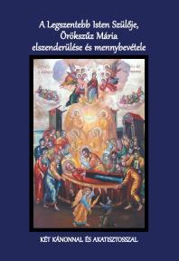 A Legszentebb Isten Szülője, Örökszűz Mária elszenderülése és mennybevétele