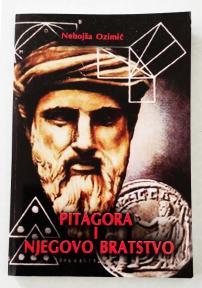 NEBOJSA OZIMIC - PITAGORA I NJEGOVO BRATSTVO