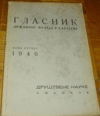 GLASNIK DRŽAVNOG MUZEJA U SARAJEVU I : DRUŠTVENE NAUKE