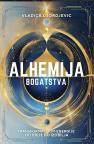 Alhemija bogatstva: transformacijom energije od ideje do izobilja