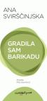 Gradila sam barikadu