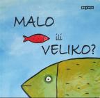 Malo ili veliko Malo ili veliko