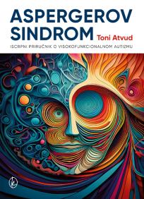 Aspergerov sindrom: iscrpni priručnik o visokofunkcionalnom autizmu