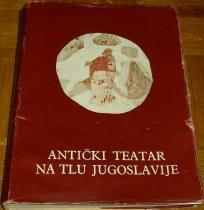 ANTIČKI TEATAR NA TLU JUGOSLAVIJE 