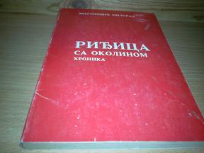 RIĐICA sa okolinom HRONIKA Milunović Milorad RIĐAČKI ATAR