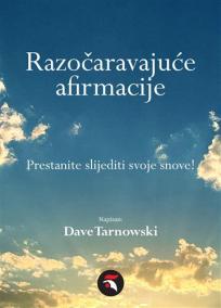 Razočaravajuče afirmacije: Prestanite slijediti svoje snove!