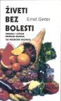 ŽIVETI BEZ BOLESTI - Ishrana i lečenje presnom hranom
