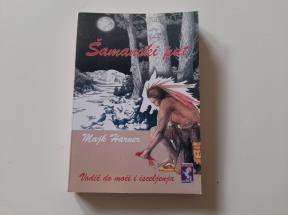 Šamanski put - vodič do moći i isceljenja