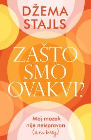 Zašto smo ovakvi?