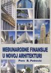 Međunarodne finansije u novoj arhitekturi Međunarodne finansije u novoj arhitekturi