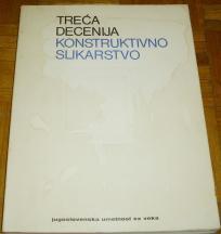 JUGOSLOVENSKA UMETNOST XX VEKA : TREĆA DECENIJA - KONSTRUKTIVNO SLIKARSTVO