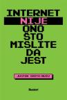 Internet nije ono što mislite da jest Internet nije ono što mislite da jest