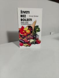 ZIVETI BEZ BOLESTI - Ishrana i lecenje posnom hranom