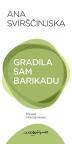 Gradila sam barikadu