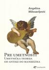 Pre umetnosti: umetnička teorija od antike do manirizma Pre umetnosti: umetnička teorija od antike do manirizma