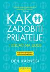 Kako zadobiti prijatelje i uticati na ljude - dopunjeno izdanje Kako zadobiti prijatelje i uticati na ljude - dopunjeno izdanje
