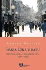 Banja Luka u ratu: Etnopolitika i svakodnevica (1990–1995) Banja Luka u ratu: Etnopolitika i svakodnevica (1990–1995)