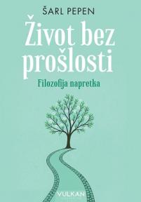 Život bez prošlosti: Filozofija napretka