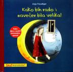 Kako bih rado i navečer bila velika Kako bih rado i navečer bila velika