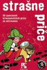 Strašne priče: 50 zamršenih kriminalističkih priča za oštroumne Strašne priče: 50 zamršenih kriminalističkih priča za oštroumne
