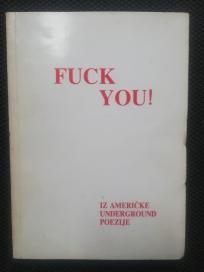 Fuck you! - Iz poezije američkog undergrounda