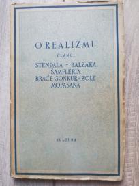 O realizmu - članci Stendala, Balzaka, Šamfleria,braće Gonkur, Zole, Mopasana