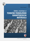 Zbirka zadataka iz tehničko-tehnoloških karakterizacija materijala
