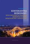 Konvergentna bezbednost: Nova konfiguracija kompleksa bezbednosti kritične infrastrukture