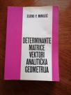 Determinante, matrice, vektori, analitička geometrija