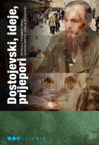 Dostojevski, ideje, prijepori