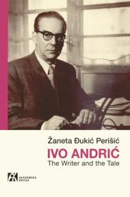 Ivo Andrić. The Writer and the Tale