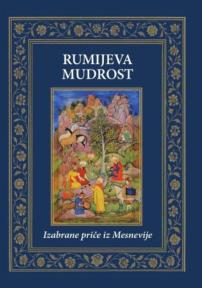 Rumijeva mudrost - izabrane priče iz Mesnevije