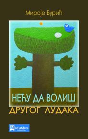 Neću da voliš drugog ludaka