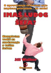 Imaš ludog šefa?