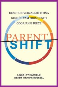 Parentshift - deset univerzalnih istina koje će vam promijeniti odgajanje djece