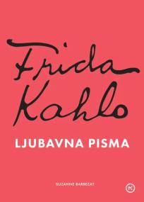 Frida Kahlo - ljubavna pisma